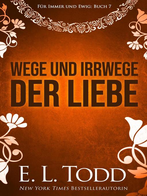 Title details for Wege und Irrwege der Liebe by E. L. Todd - Available